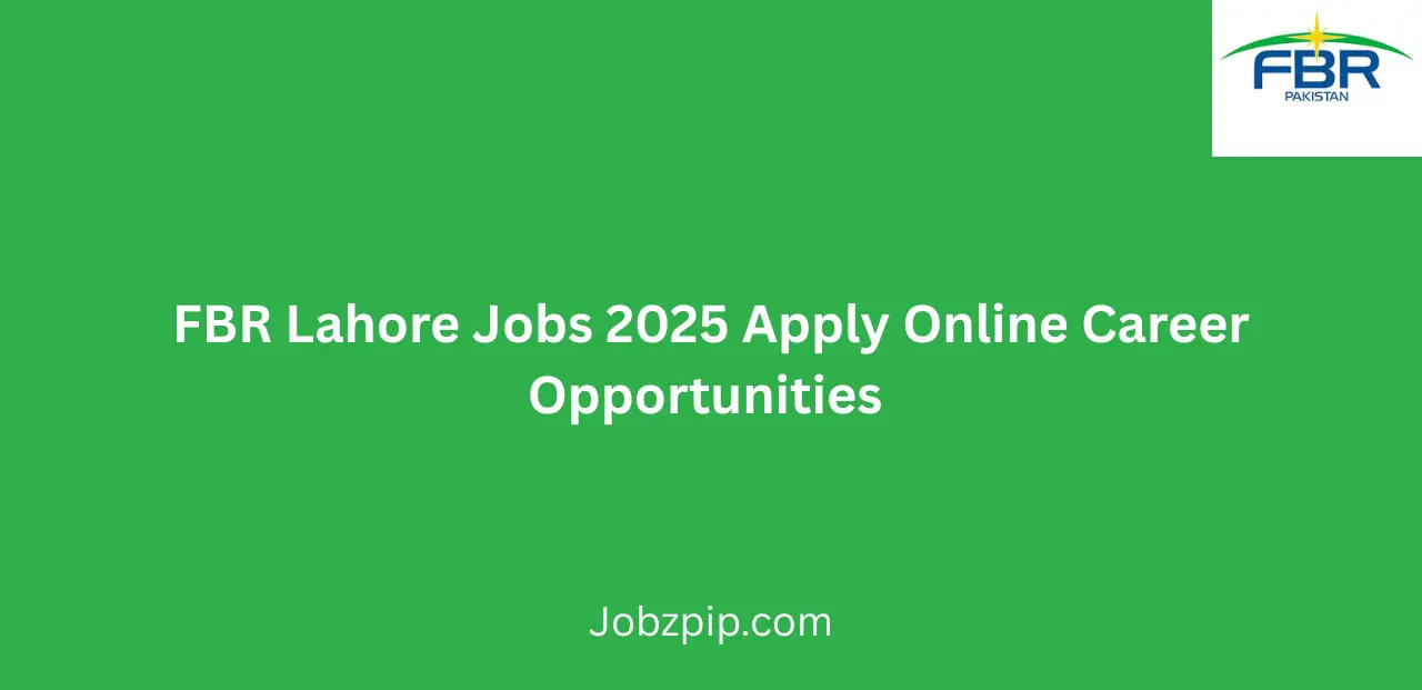 FBR Lahore Jobs 2025 Apply Online Career Opportunities