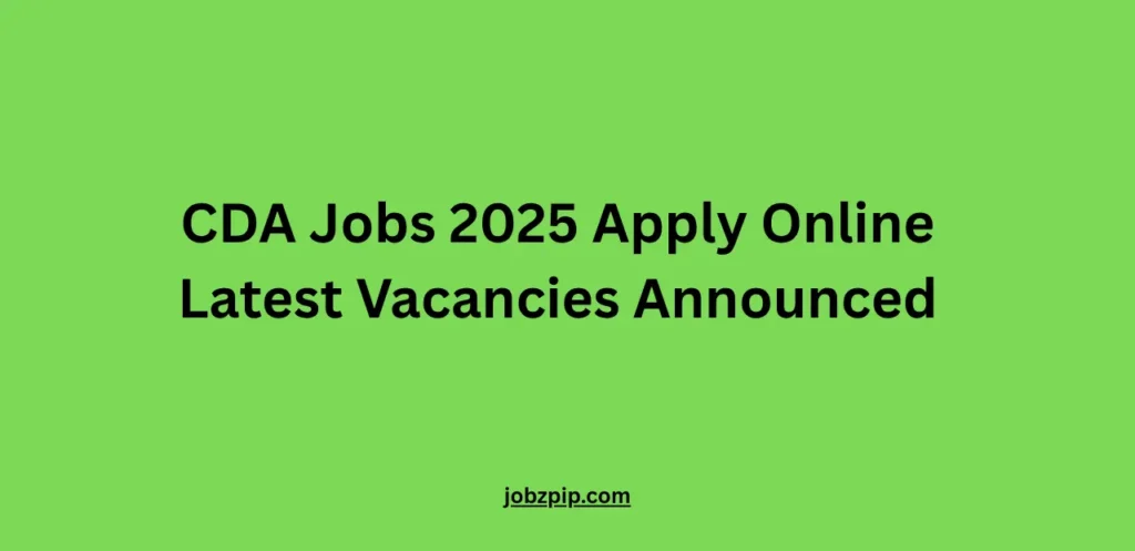 CDA Jobs 2025 Apply Online Latest Vacancies Announced