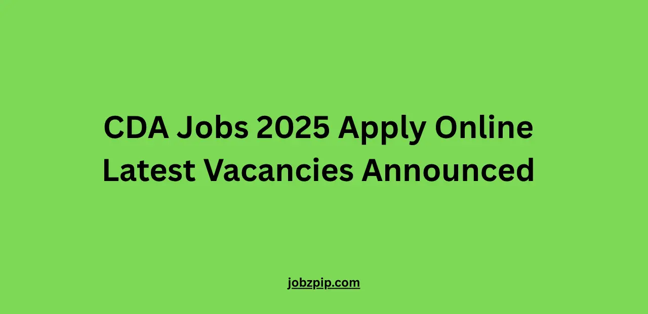 CDA Jobs 2025 Apply Online Latest Vacancies Announced