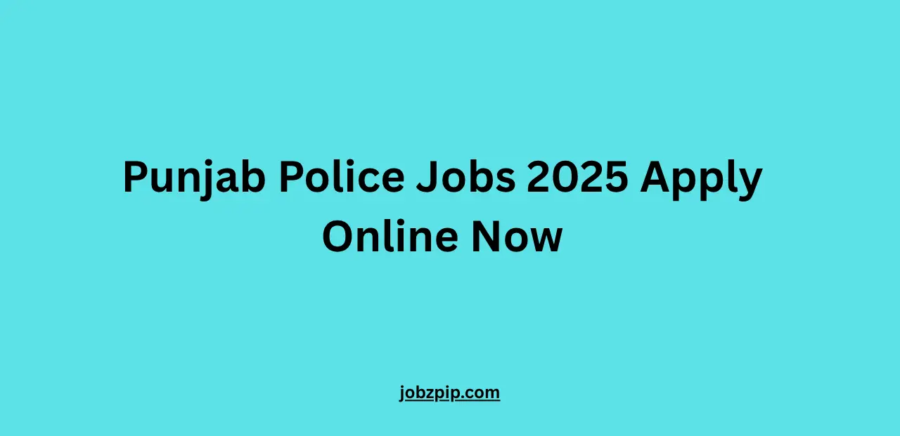 Punjab Police Jobs 2025 Apply Online Now