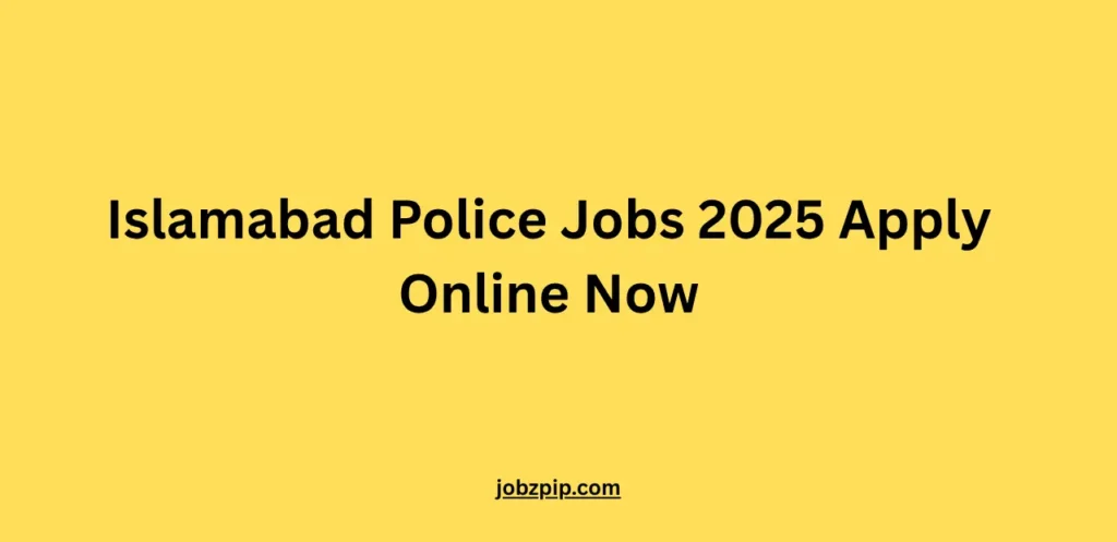 Islamabad Police Jobs 2025 Apply Online Now