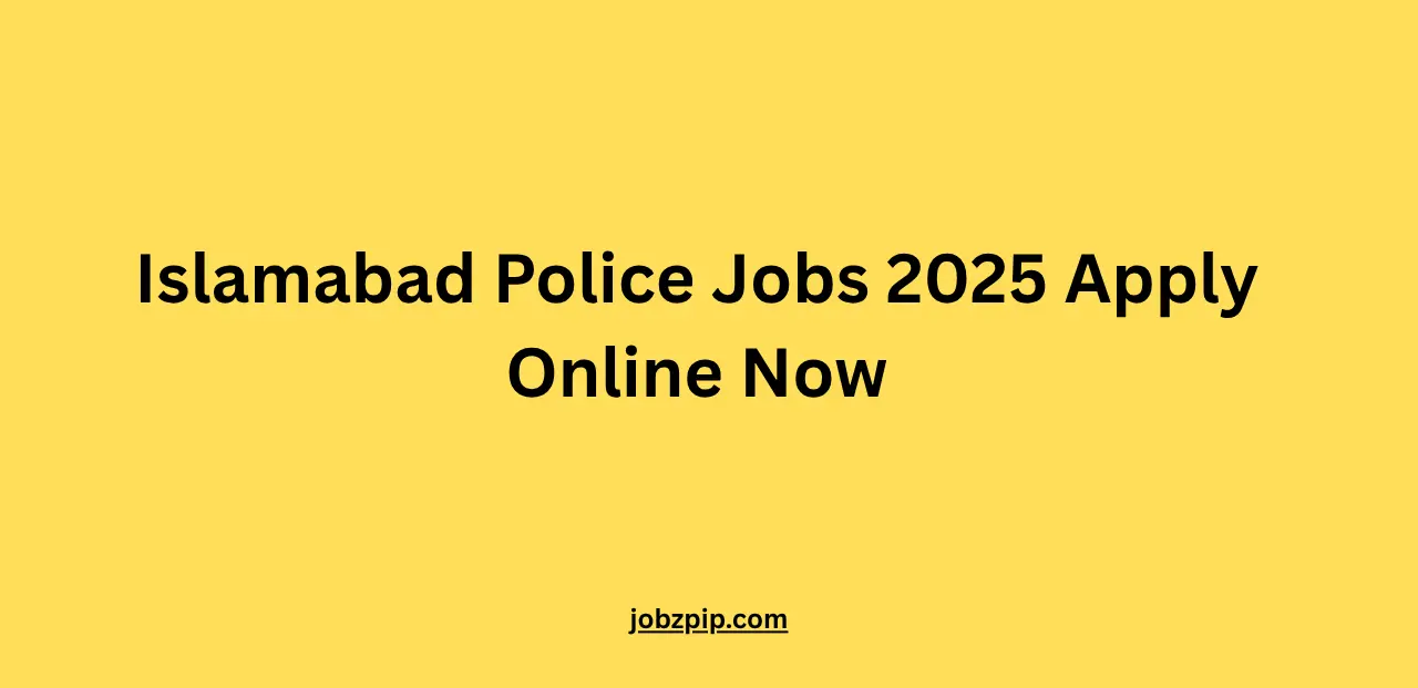 Islamabad Police Jobs 2025 Apply Online Now